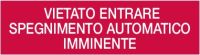 Marchio: COOPER. Articolo: CSA08588. Pittogramma “VIETATO ENTRARE SPEGNIMENTO IMMINENTE” per pannelli serie 505x